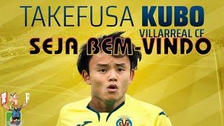 OFICIAL KUBO AGORA FAZ PARTE DO PLANTEL DO VILLAREAL|RodrisFutebol