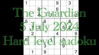 Sudoku solution – The Guardian 5 July 2024 Hard level