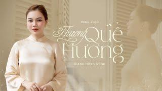 Giang Hồng Ngọc - Thương Quê Hương (Official MV)