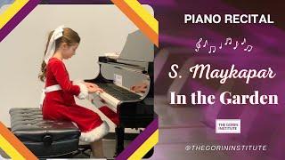 S. Maykapar. In the Garden  |  Piano Recital |   Clara (7) |  Irina Gorin