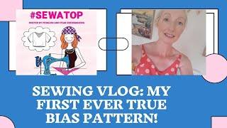 Sewing vlog: My first ever True Bias pattern - Sew a Top challenge
