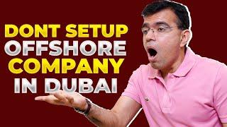 Starting Offshore Company in Dubai is the Worst Decision