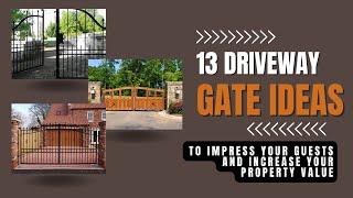 13 Driveway Gate Ideas To Impress Your Guests and Increase Your Property Value