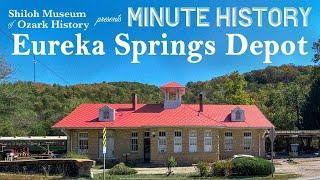 Minute History: Eureka Springs Depot