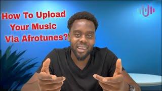 (FULL VIDEO) How To Upload And Distribute Your Music With Afrotunes I Music Distribution I Afrotunes