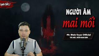 [SIÊU HOT] Truyện ma : Người Âm Mai Mối - Chuyện Ma Làng Quê Mới Về Thầy Pháp I MC Đình Soạn Kể HÃI