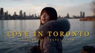 Toronto Cinematic Video丨 Love in Toronto