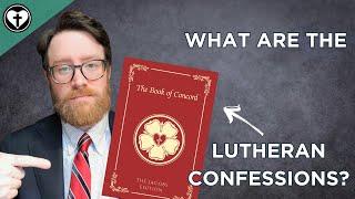 What are the Lutheran Confessions?