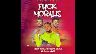 (Fuck Moralis)By BILLY-H X Dj cliff X F.A.D