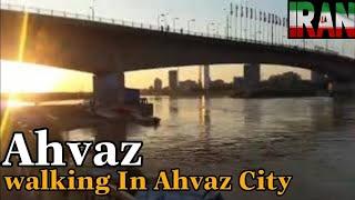 ahvaz _walking to ahvaz_ See the streets of the city / ahvaz iran