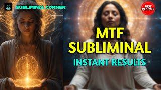 MTF SUBLIMINAL INSTANT RESULTS