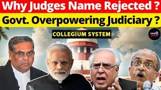 Why Judges Name Rejected? Govt. Overpowering Judiciary? #lawchakra #supremecourtofindia #collegium