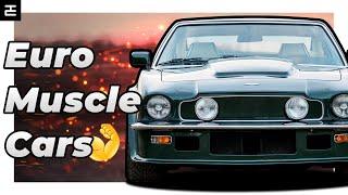 Top 10 Best European Muscle Cars