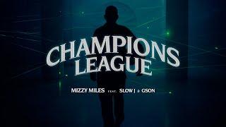 Mizzy Miles - Champions League feat. Slow J & Gson