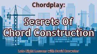 Chordplay - Secrets of Chord Construction