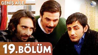 Geniş Aile 19. Bölüm - Full Bölüm