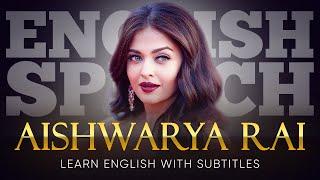 ENGLISH SPEECH | AISHWARYA RAI: Resilience & Advocacy (English Subtitles)