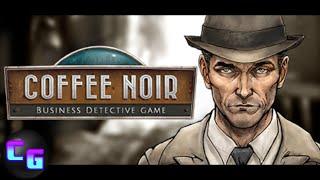 Coffee Noir - Business Detective Game - Advanced Business Management Sim