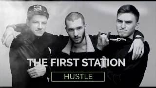 The First Station - Hustle