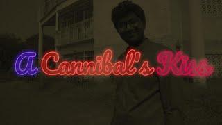 A Cannibal's Kiss // Short Film