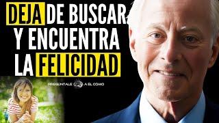 SI BUSCAS FELICIDAD MIRA ESTE VIDEO - BRIAN TRACY | DESPERTAR ESPIRITUAL