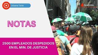 DESPIDEN A 2500 EMPLEADOS DEL MINISTERIO DE JUSTICIA