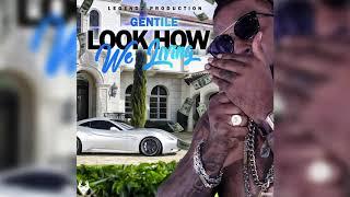 Gentile - Look How We Living (Official Audio)