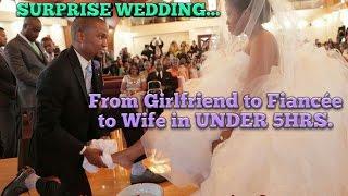 SURPRISE WEDDING...From Girlfriend to Fiancee to Wife in under 5hrs. @DINAO3_MINISTRIES.