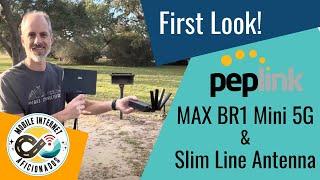 First Look: Peplink MAX BR1 Mini 5G and Slim Series Antenna