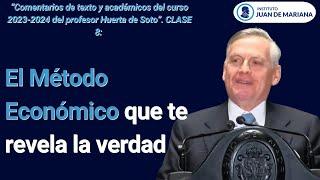 Clase 08 . El Método de la Economía Política. Teoría y Praxis Económica | Jesús Huerta de Soto