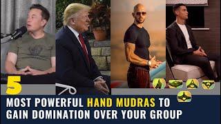 5 Most Powerful Hand Mudras To Gain Domination Over Your Group 