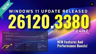 Windows 11 Build 26120.3380 Update Released | New File Explorer Features & Settings Crash Fixes!