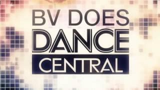 BV Does Dance Central