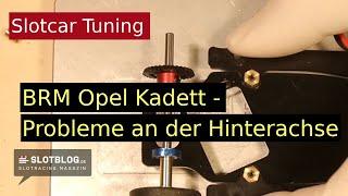 BRM Opel Kadett - Probleme an der Hinterachse