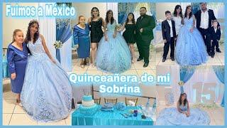 Fuimos a Mexico  Quinceañera de mi sobrina un día inolvidable