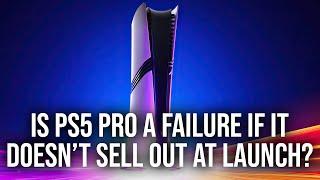 Is PS5 Pro Not Immediately Selling Out A Failure For Sony?