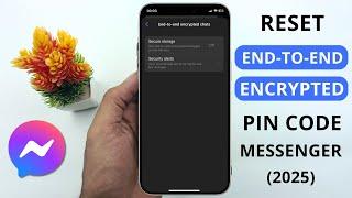 How to Reset End-to-End Encrypted Chat PIN on Messenger (2025) - Easy Guide