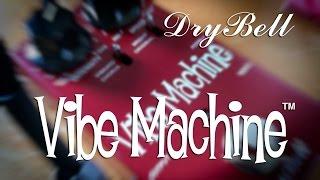 DryBell: Vibe Machine (Updated version)