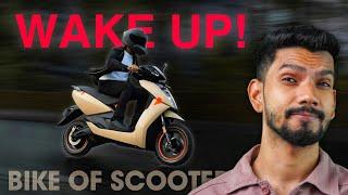 WAKE UP ! BIKE OF SCOOTER 