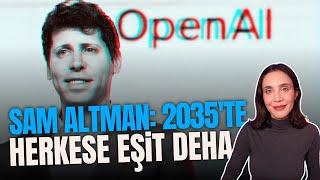 Sam Altman: 2035’te Herkese Eşit Deha | Superbowl'da OpenAI Rüzgarı!