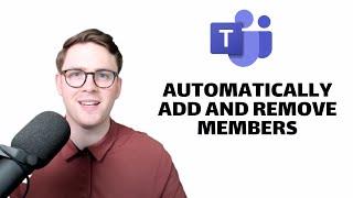 How to automatically add and remove members in Microsoft Teams