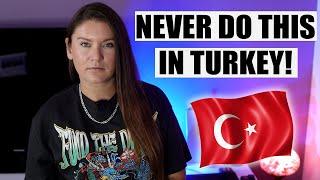 10 Things not to do in Turkey! These important tips will help you avoid embarrassing situations