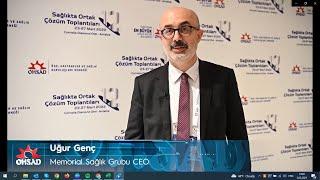 12.OHSAD Kurultayı Röportajları |  Uğur Genç, CEO - Memorial Sağlık Grubu