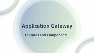 Azure Application Gateway: Components, Features and Workflow Explained