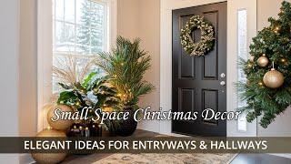 Small Space Christmas Decor: Elegant Ideas for Entryways & Hallways