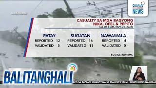 Casualty sa mga Bagyong Nika, Ofel at Pepito (as of 8 a.m., Nov. 21, 2024) | Balitanghali