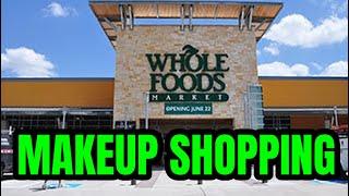 WHOLE FOODS MAKEUP SHOPPING