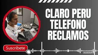 Claro Peru Telefono para Reclamos Atencion al Cliente