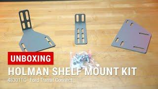 Unboxing Holman/Kargo Master Transit Connect Shelf Mount Kit - 48301TC