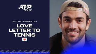 Matteo Berrettini's Love Letter To Tennis 